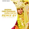 About Radha Teri Chunari Kamal Kar Gai (Remix By Oye Gurmeet) Song